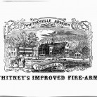Whitneyville Armory, Whitney's Improved Fire-Arms, from an advertisement, ca. 1862