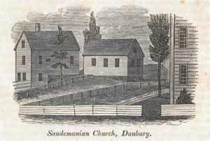 Danbury’s Sandemanian meeting house, built in 1798 next door to the “eating house,” on a rise above Main Street.